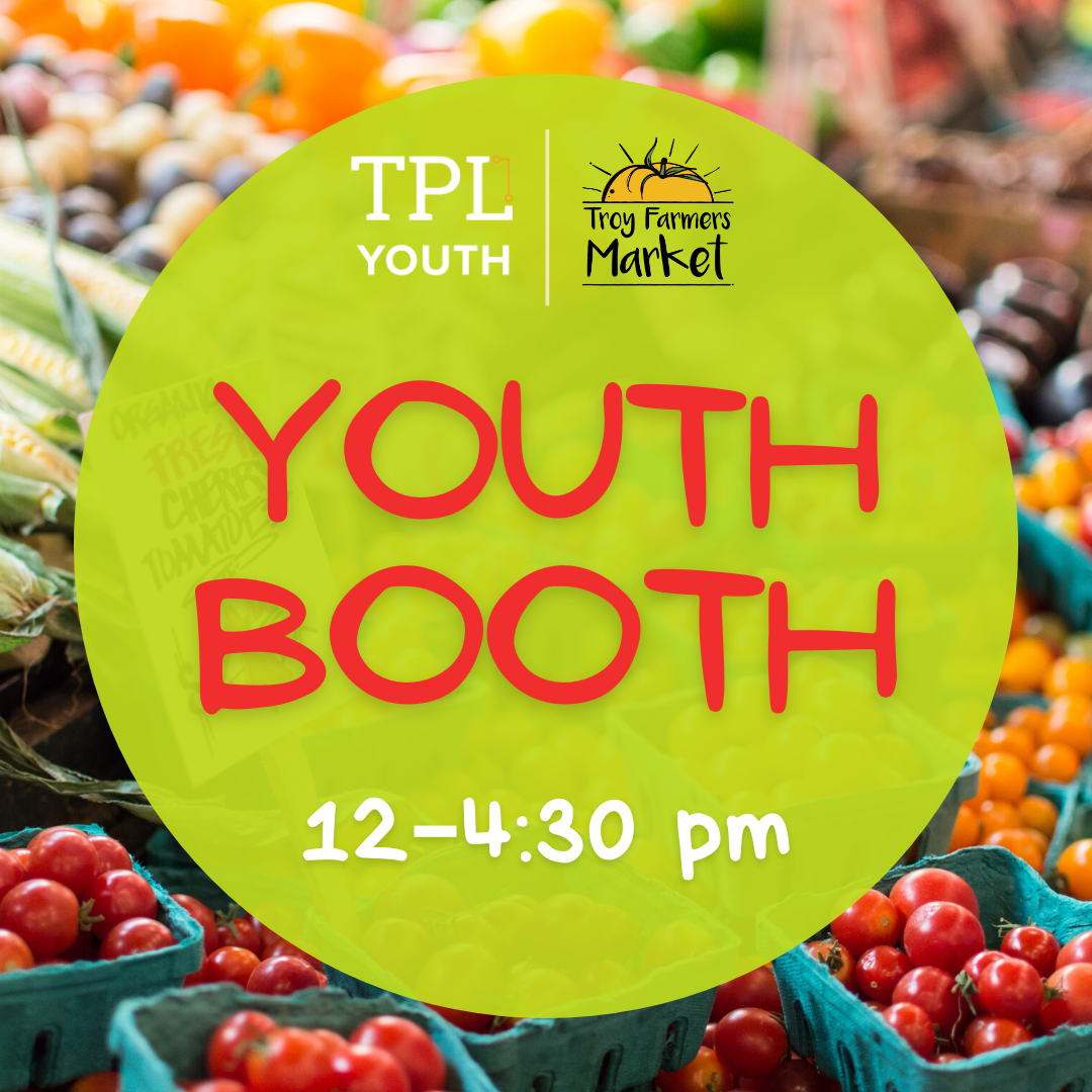 TPL Youth Logo Troy Farmers Market Logo Youth Booth 12 to 4:30pm