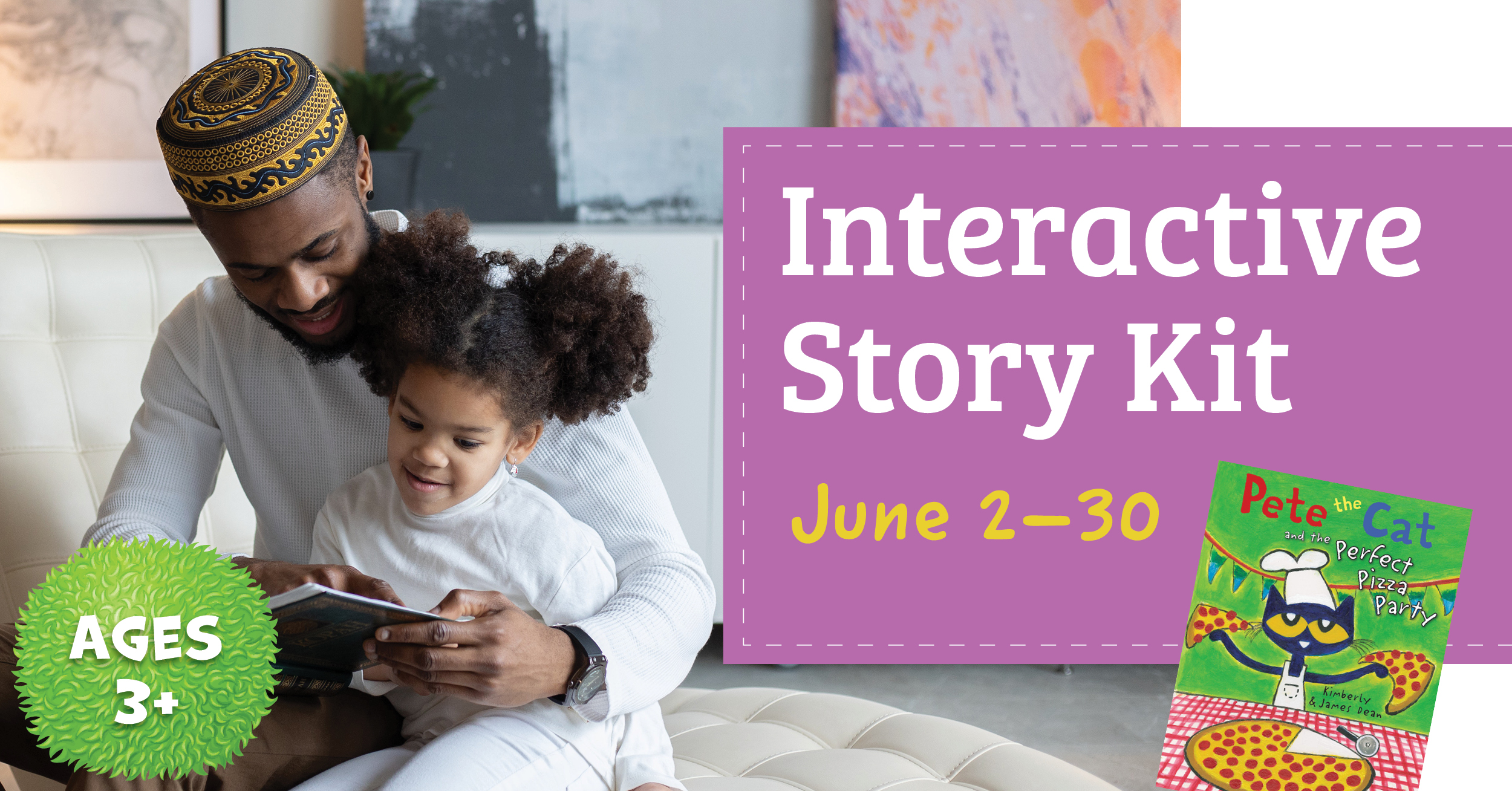 Interactive Story Kit. June second to june thirtieth. Ages 3+