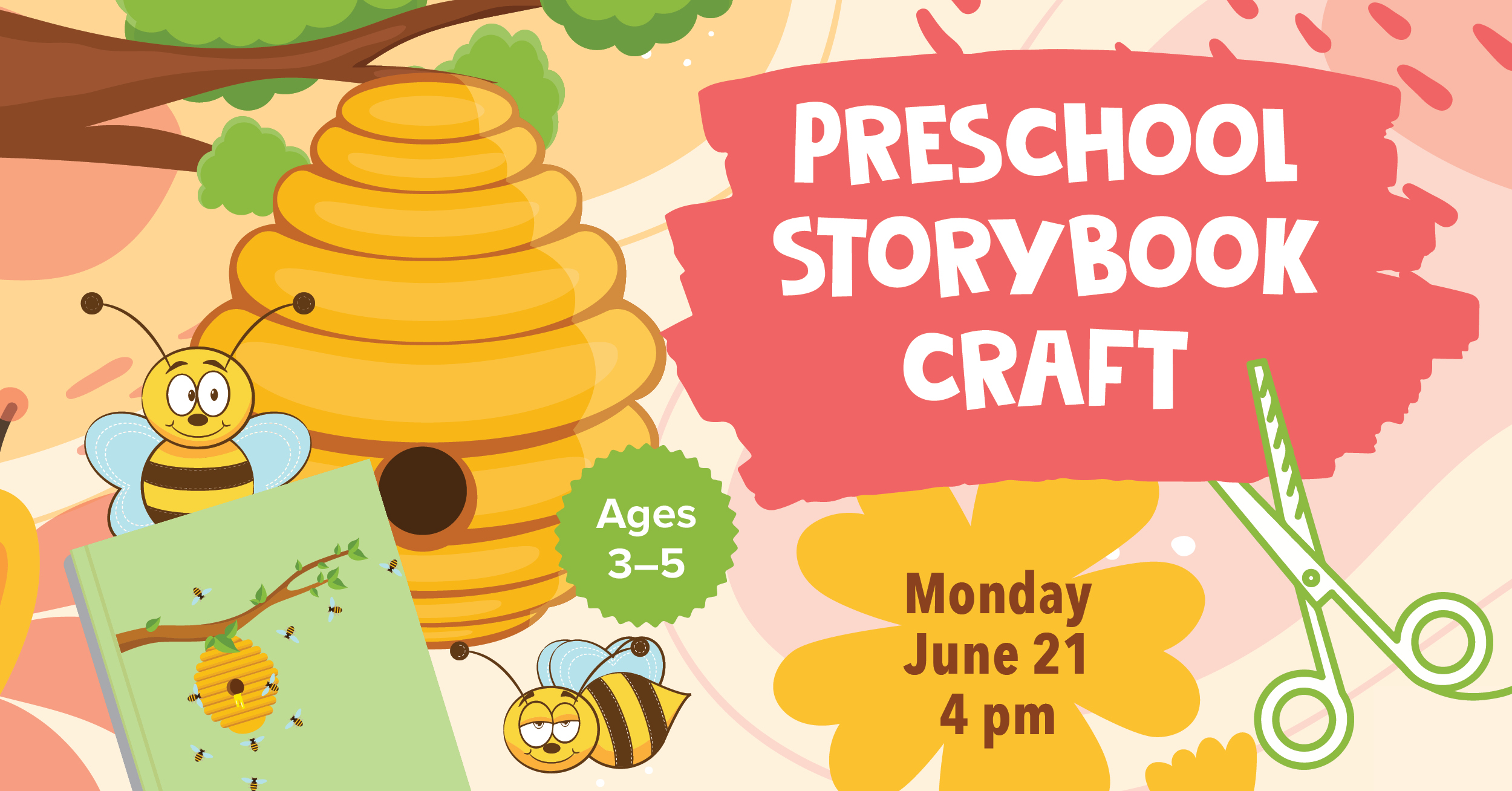 Preschool Storybook Craft. Ages three to five. Monday, June 21 at 4pm. 
