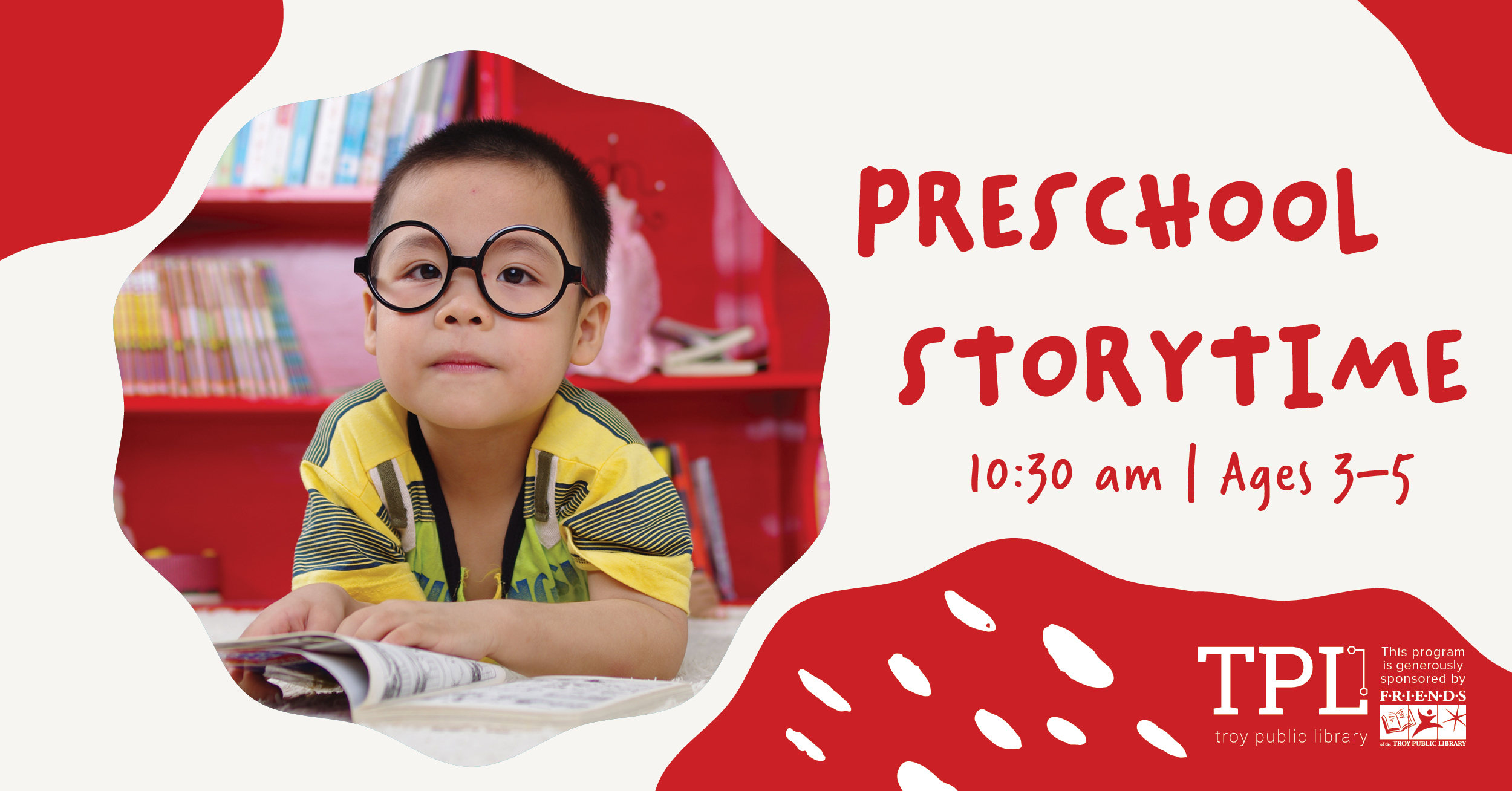 Preschool Storytime 10:30am. Ages 3 to 5. Sponsored by the Friends of the Troy Public Library