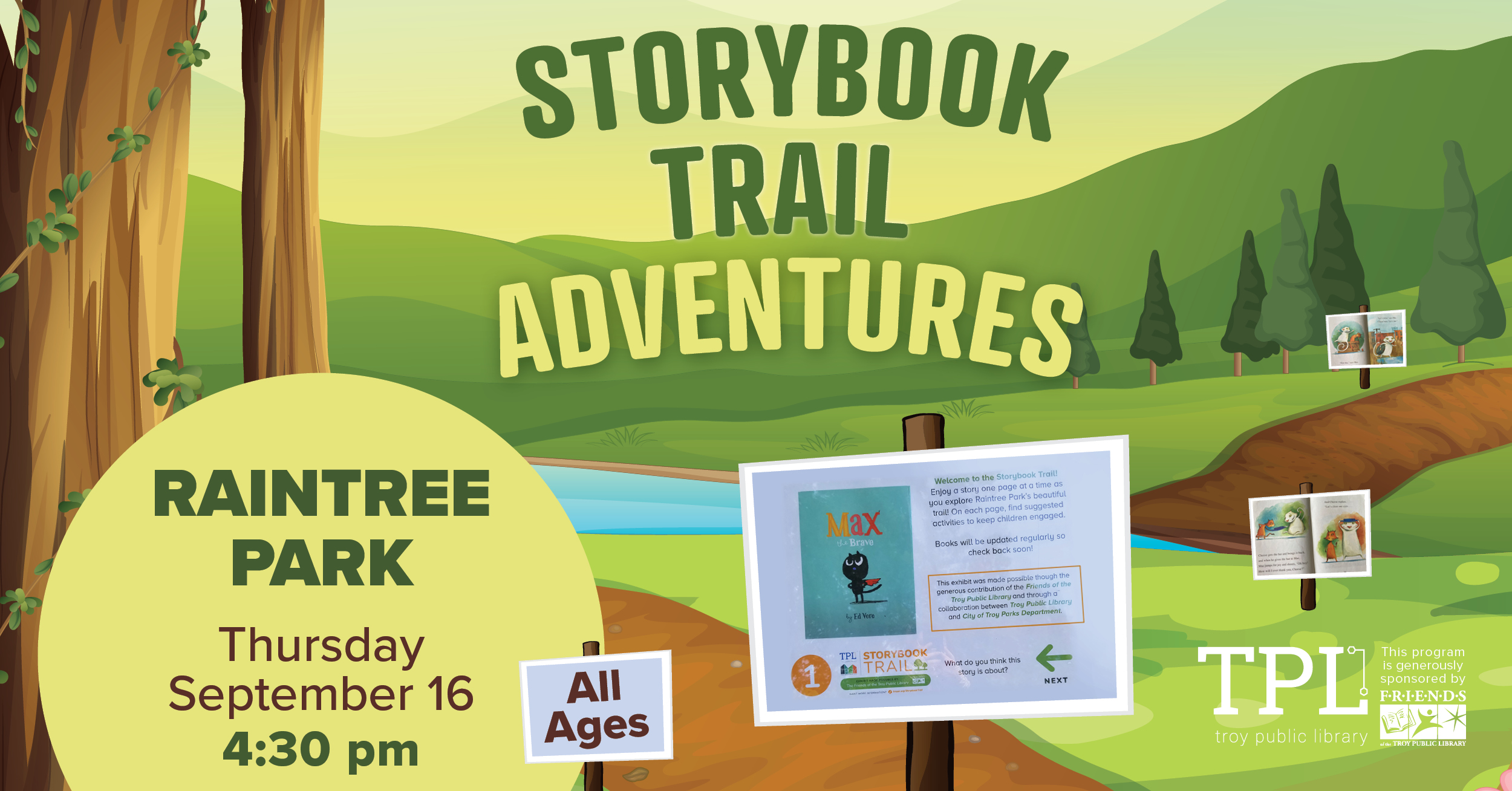 Storybook Trail Adventures. All Ages. Raintree Park Thursday, September 16 at 4:30pm. Sponsored by the Friends of the Troy Public Library