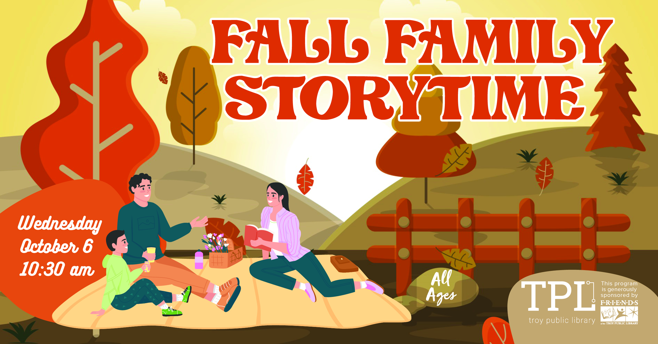 Fall Family Storytime Wednesday October 6 10:30am All ages. Sponsored by the Friends of the Troy Public Library