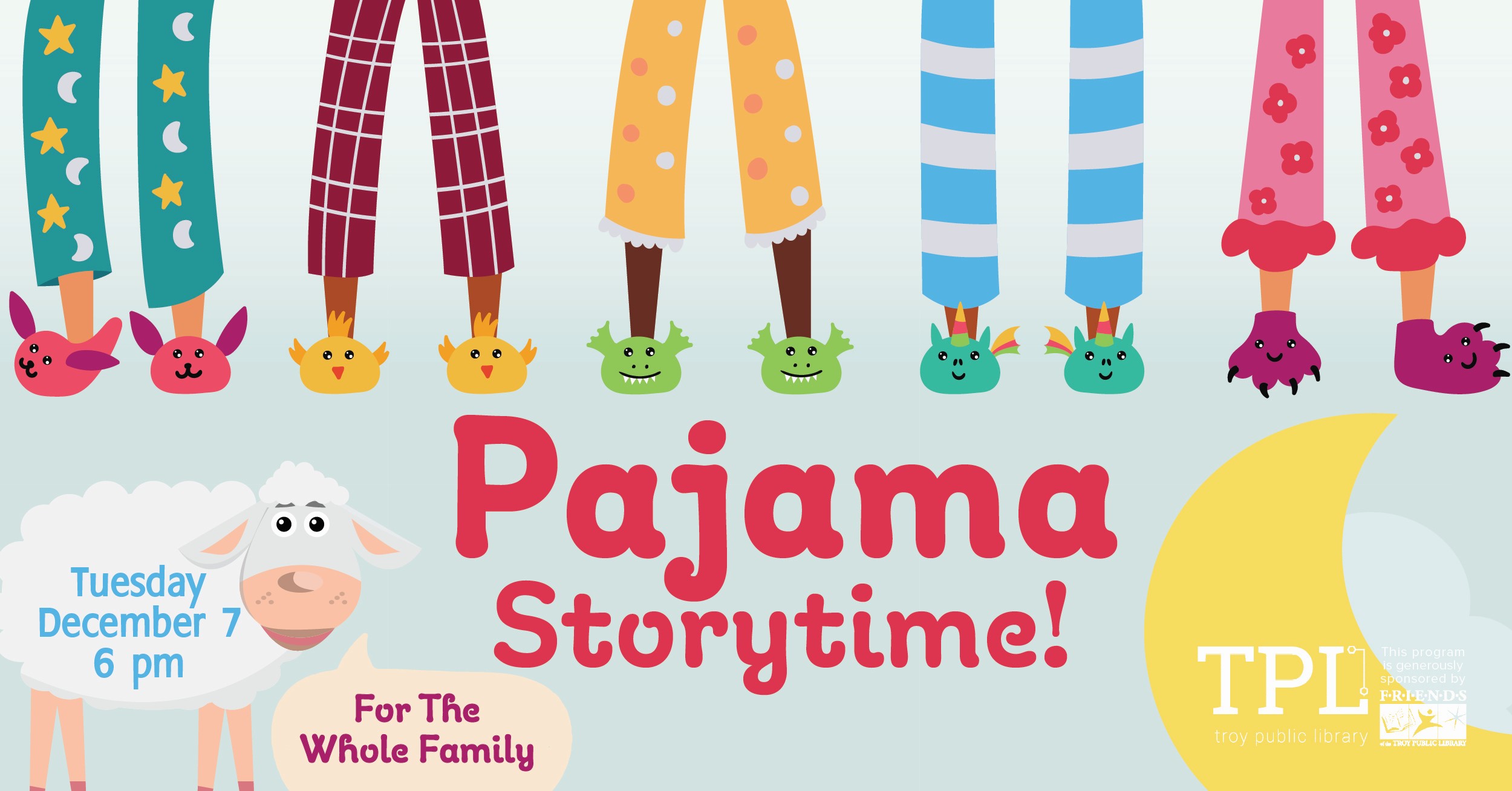Pajama Storytime! Tuesday, December 7 at 6pm. For the Whole Family. Sponsored by the Friends of the Troy Public Library.