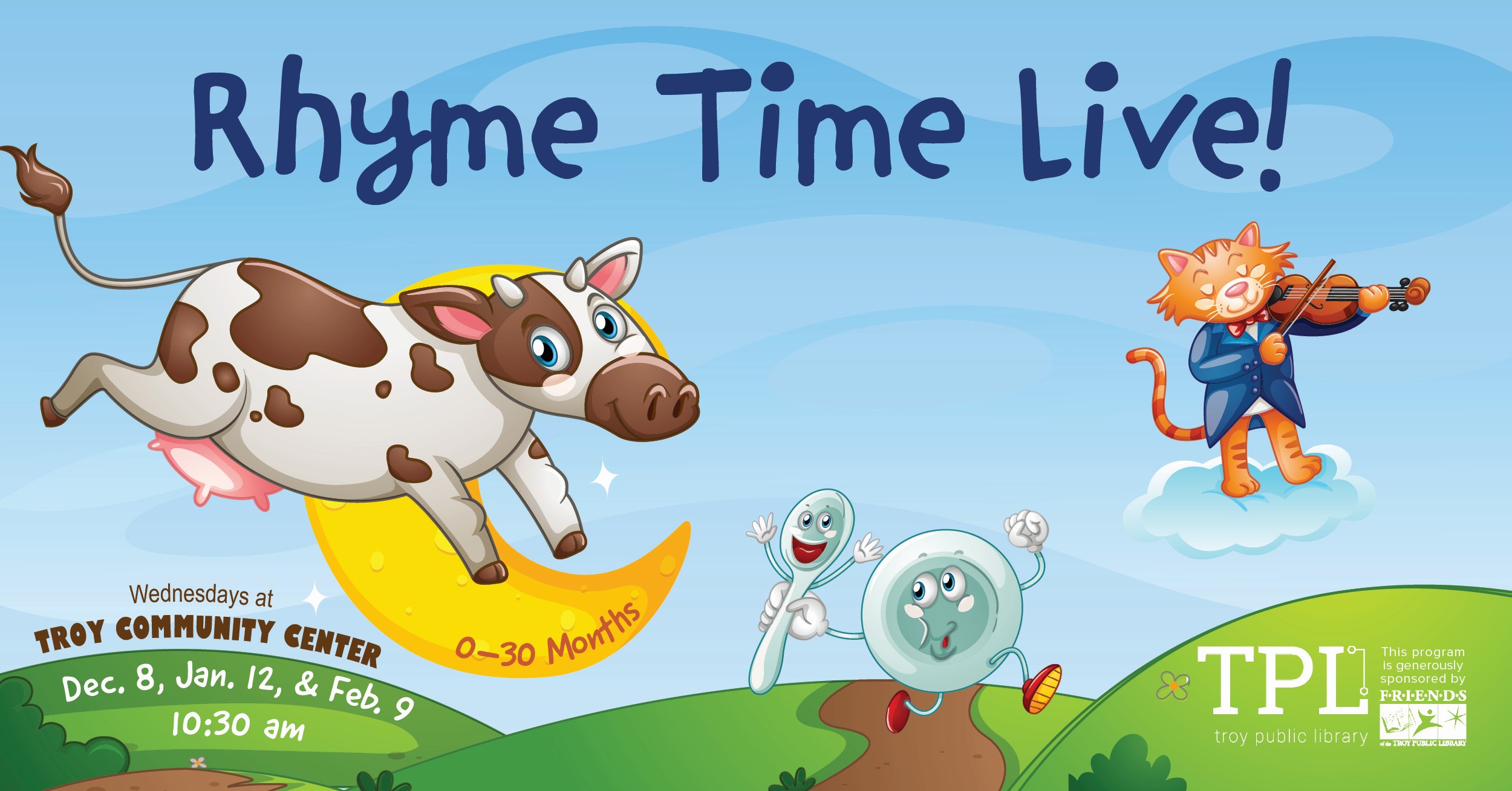 Rhyme Time Live! Wednesday, December 8 at 10:30am at the Troy Community Center. 0-30 Months. Sponsored by the Friends of the Troy Public Library