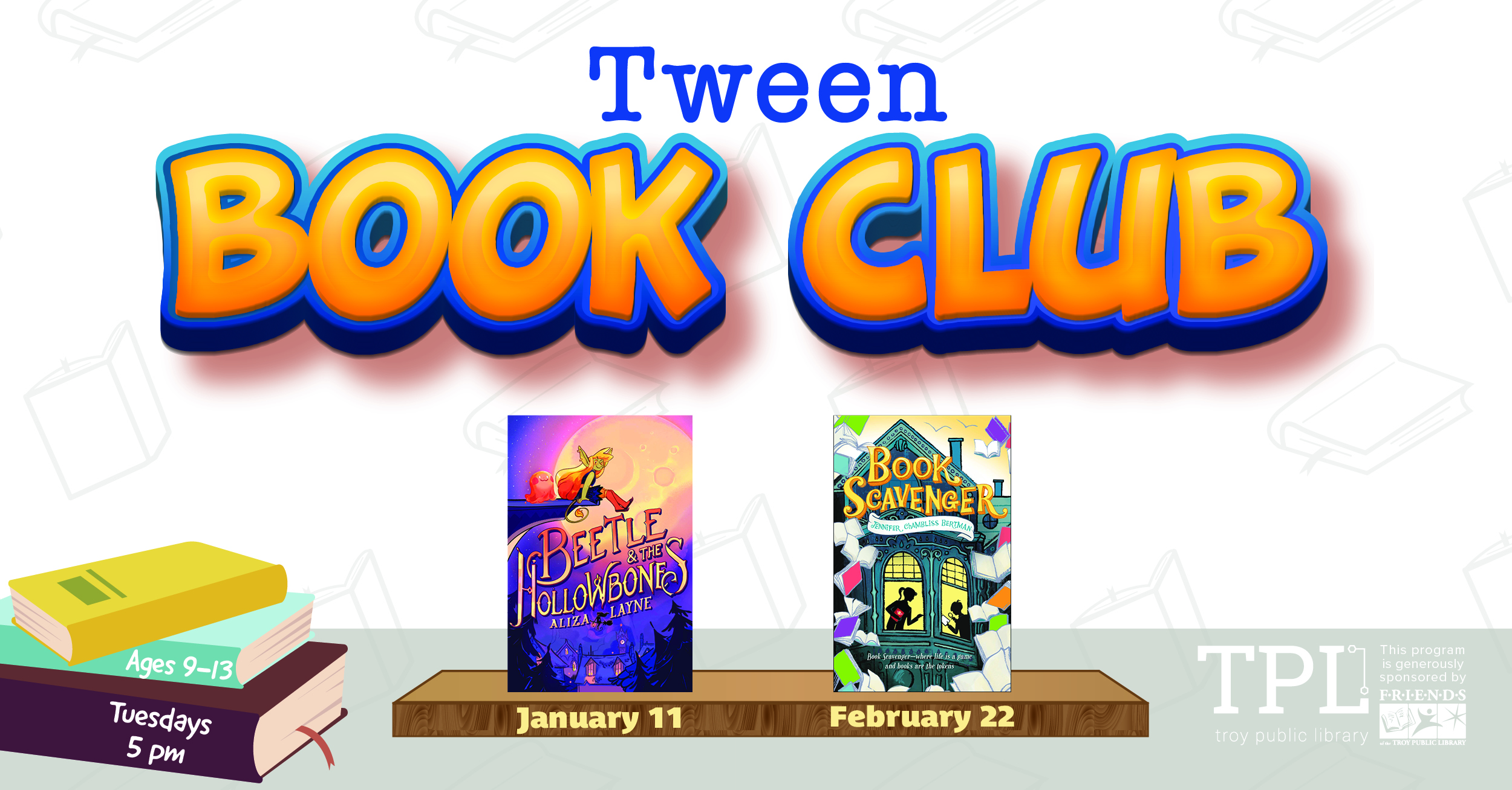 "tween" in blue letters "book club" in orange letters with shadow outline. two book covers with January 11 and February 22 written underneath. "ages 9-13" and "Tuesdays 5pm" written on book spines
