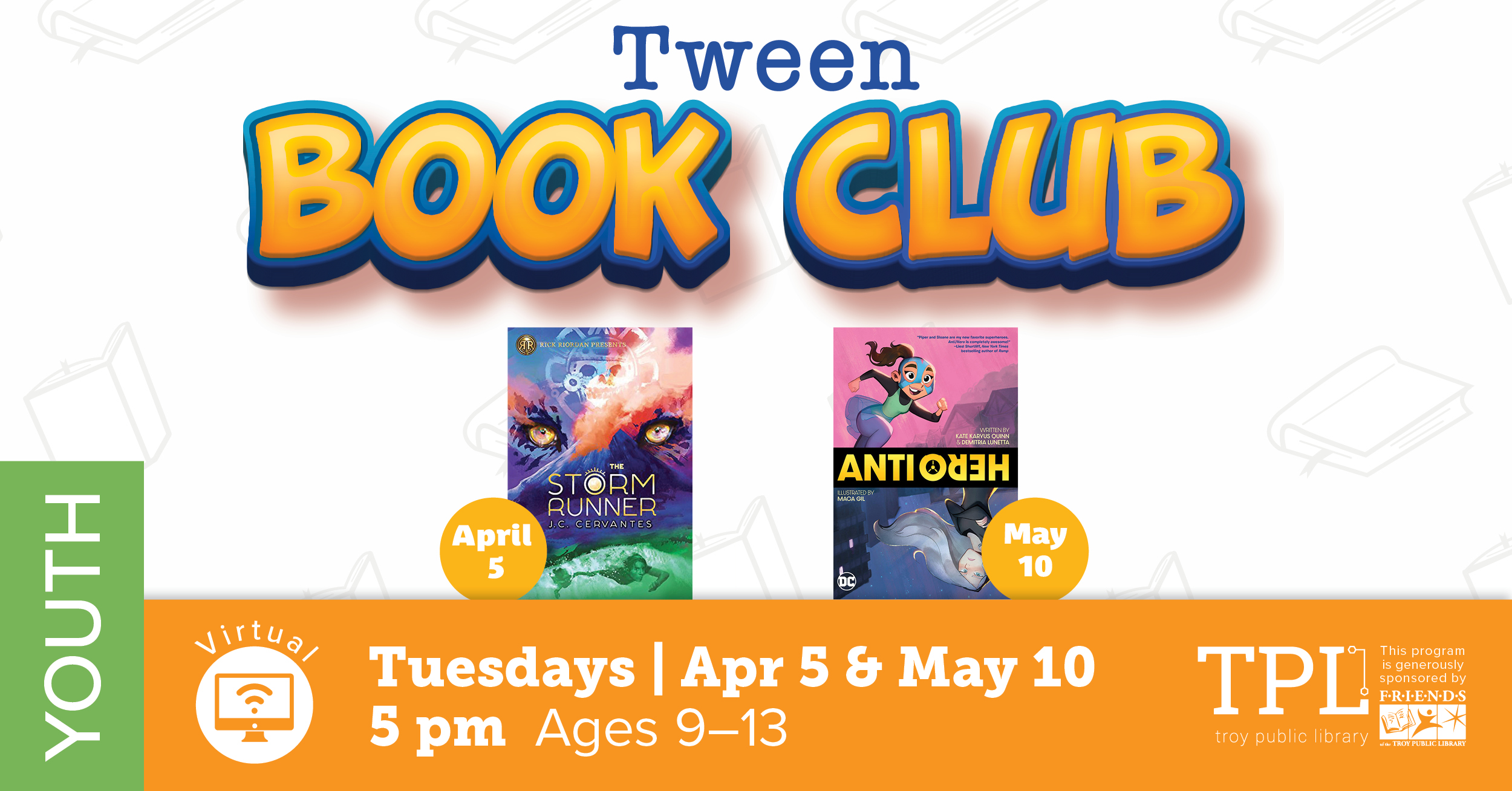 Tween Book Club. Virtual Program on Tuesday, May 10th at 5 pm for ages 9 to 13. Sponsored by the Friends of the Troy Public Library.