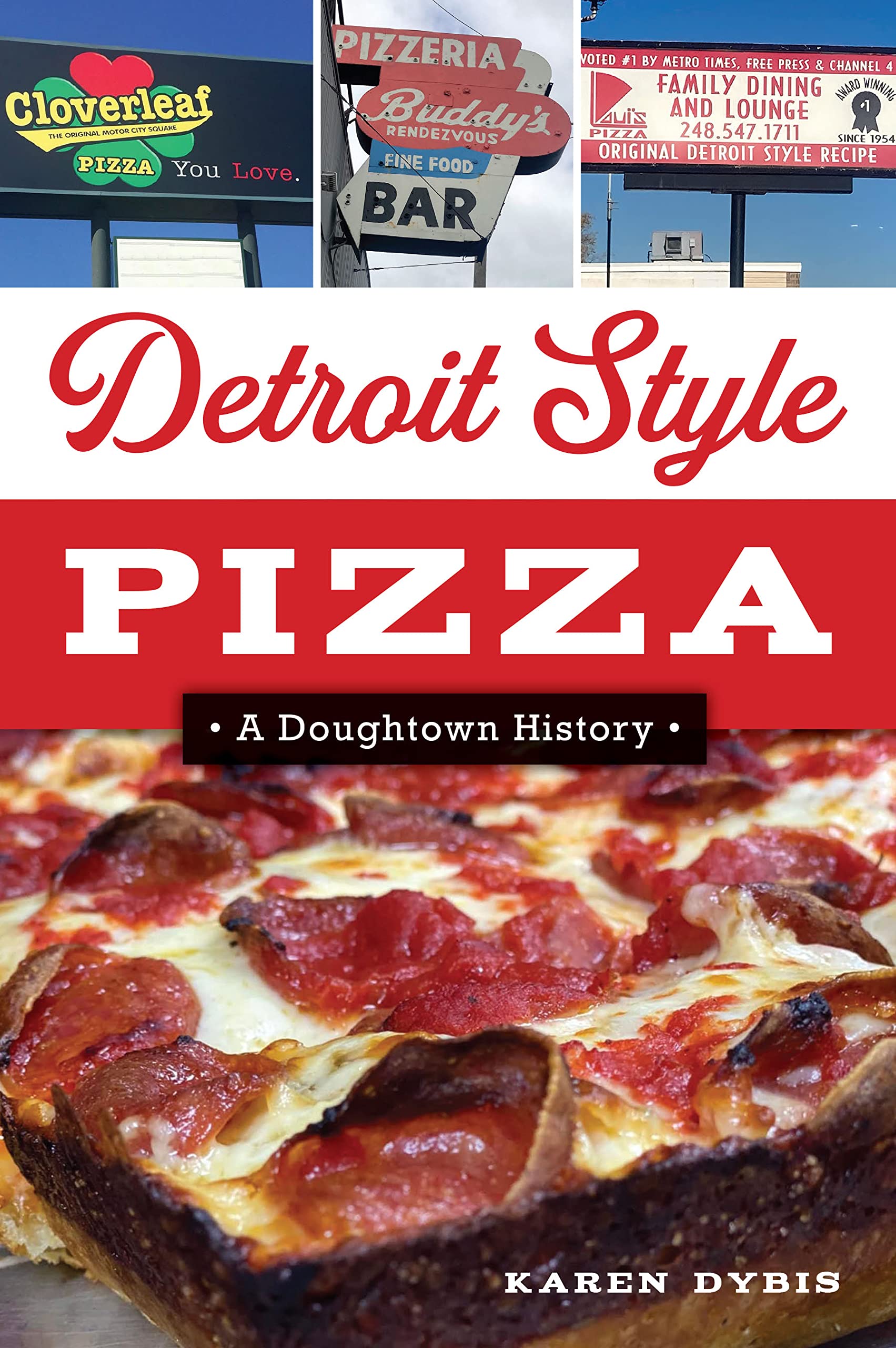 Book jacket of Detroit Style Pizza: A Doughtown History featuring a slice of Detroit style pizza in foreground