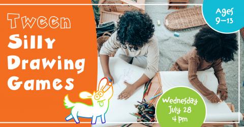 Tween Silly Drawing Games. Grades nine to thirteen. Wednesday, July 28 at 4pm