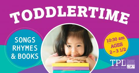 A picture of a toddler with books, along with the text Toddlertime, ages 2 to 3 and a half, 10:30 AM, songs, rhymes, and books. Sponsored by the Friends of the Troy Public Library.