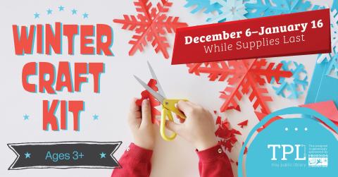 Winter Craft Kit December 6 to January 16 while supplies last. Ages 3+. Sponsored by the Friends of the Troy Public Library. 