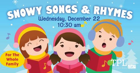 Snowy Songs & Rhymes For the Whole Family. Wednesday, December 22 at 10:30am. Sponsored by the Friends of the Troy Public Library