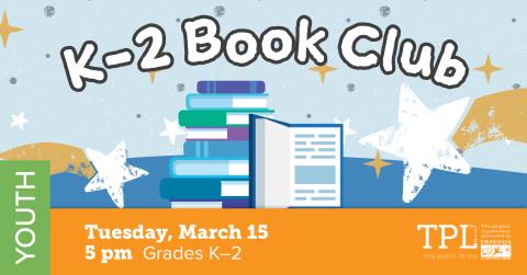 K-2 Book Club Tuesday, March 15 at 5pm. Grades K-2. Sponsored by the Friends of the Troy Public Library