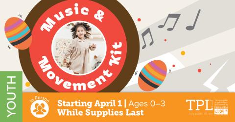 Music and Movement Kit. Starting April 1, while supplies last. For ages 0-3. Sponsored by the Friends of the Troy Public Library. 