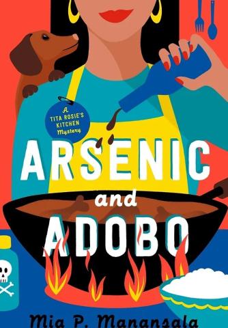 The book cover of Arsenic and Adobo shows an illustration of a young Filipina-American woman and her dachshund as she adds ingredients to a cooking pot.
